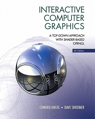 Interactive Computer Graphics: A Top-Down Approach with Shader-Based OpenGL - Angel, Edward, and Shreiner, Dave