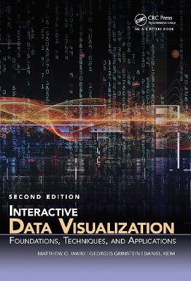 Interactive Data Visualization: Foundations, Techniques, and Applications, Second Edition - Ward, Matthew O., and Grinstein, Georges, and Keim, Daniel