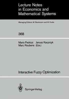 Interactive Fuzzy Optimization - Fedrizzi, Mario (Editor), and Roubens, Marc (Editor)