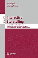 Interactive Storytelling: Second Joint International Conference on Interactive Digital Storytelling, Icids 2009, Guimares, Portugal, December 9-11, 2009, Proceedings