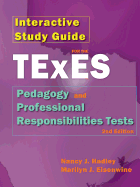 Interactive Study Guide for the Texes Pedagogy and Professional Responsibilites Test, 2nd Edition - Hadley, Nancy J, and Eisenwine, Marilyn J