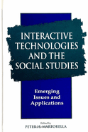 Interactive Technologies and the Social Studies: Emerging Issues and Applications