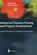 Interactive Theorem Proving and Program Development: Coq'art: The Calculus of Inductive Constructions