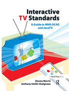 Interactive TV Standards: A Guide to Mhp, Ocap, and Javatv