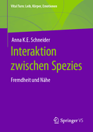 Interaktion zwischen Spezies: Fremdheit und Nahe