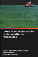 Interazioni allelopatiche di cianobatteri e microalghe