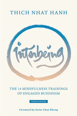 Interbeing, 4th Edition: The 14 Mindfulness Trainings of Engaged Buddhism - Hanh, Thich Nhat, and Khong, Chan, Sister (Foreword by), and Laity, Sister Annabel (Translated by)