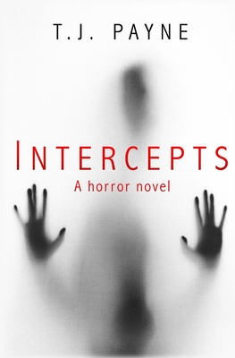 Intercepts: a horror novel - Payne, Tj