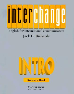 Interchange Intro Student's Book: English for International Communication - Richards, Jack C, Professor