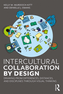 Intercultural Collaboration by Design: Drawing from Differences, Distances, and Disciplines Through Visual Thinking