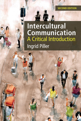 Intercultural Communication: A Critical Introduction - Piller, Ingrid