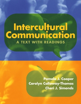 Intercultural Communication: A Text with Readings - Cooper, Pamela J, and Calloway-Thomas, Carolyn, Ms., and Simonds, Cheri J