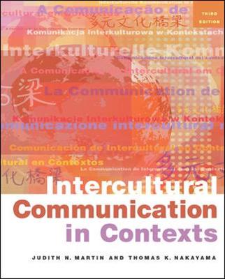 Intercultural Communication in Contexts - Martin, Judith, and Nakayama, Thomas