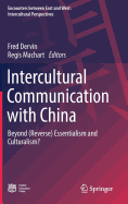 Intercultural Communication with China: Beyond (Reverse) Essentialism and Culturalism?