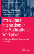 Intercultural Interactions in the Multicultural Workplace: Traditional and Positive Organizational Scholarship