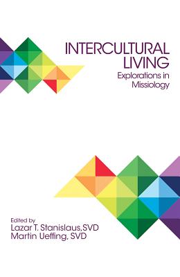 Intercultural Living: Explorations in Missiology - Ueffing, Martin, and Stanislaus, L