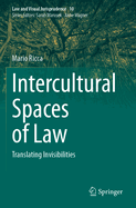 Intercultural Spaces of Law: Translating Invisibilities