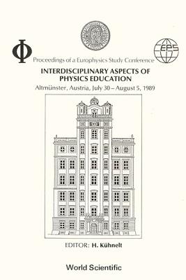 Interdisciplinary Aspects of Physics Education - Kuehnelt, Helmut (Editor)
