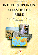 Interdisciplinary Atlas of the Bible: Scripture, History, Geography, Archaeology, and Theology - Perego, Giacomo