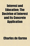 Interest and Education; The Doctrine of Interest and Its Concrete Application