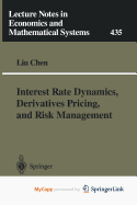 Interest Rate Dynamics, Derivatives Pricing, and Risk Management