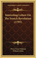 Interesting Letters on the French Revolution (1795)