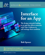 Interface for an App: The Design Rationale Leading to an App That Allows Someone with Type 1 Diabetes to Self-Manage Their Condition