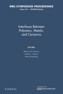 Interfaces between Polymers, Metals, and Ceramics: Volume 153