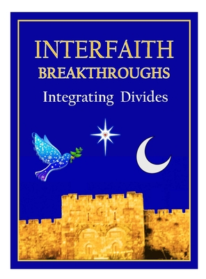 Interfaith Breathroughs: Integrating Divides - Mark, Daniel, and Eisuh, Hajj, and Ahshair, Ephraim