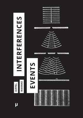 Interferences and Events: On Epistemic Shifts in Physics through Computer Simulations - Dippel, Anne (Editor), and Warnke, Martin (Editor)