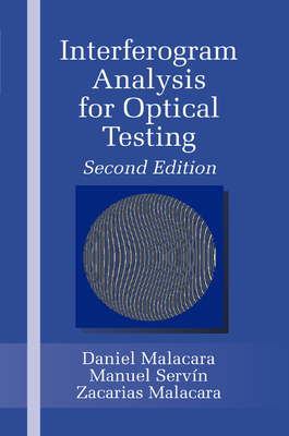 Interferogram Analysis For Optical Testing - Malacara, Zacarias, and Servn, Manuel