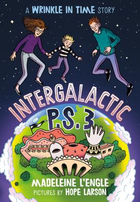 Intergalactic P.S. 3: A Wrinkle in Time Story - L'Engle, Madeleine