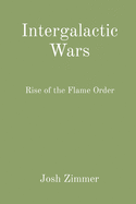 Intergalactic Wars: Rise of the Flame Order