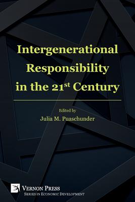 Intergenerational Responsibility in the 21st Century - Puaschunder, Julia M (Editor)