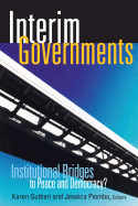 Interim Governments: Institutional Bridges to Peace and Democracy