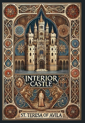 Interior Castle (Collector's Edition) (Laminated Hardback with Jacket) - St Teresa of Avila