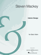 Interior Design: Solo Violin Archive Edition - Mackey, Steven (Composer)