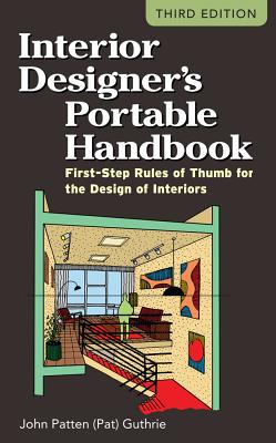 Interior Designer's Portable Handbook: First-Step Rules of Thumb for the Design of Interiors - Guthrie John Patten (Pat)