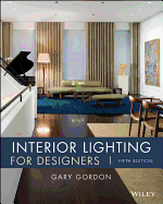 Interior Lighting for Designers - Gordon, Gary