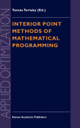 Interior Point Methods of Mathematical Programming