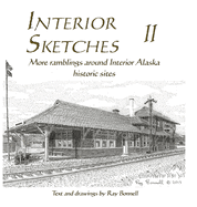 Interior Sketches II: More ramblings around Interior Alaska historic sites