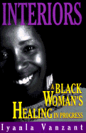 Interiors: A Black Woman's Healing...in Progress