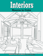Interiors: Rooms to Color: An Adult Coloring Book