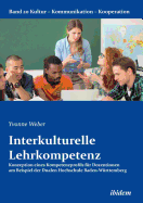 Interkulturelle Lehrkompetenz. Konzeption Eines Kompetenzprofils F?r Dozentinnen Am Beispiel Der Dualen Hochschule Baden-W?rttemberg