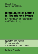 Interkulturelles Lernen in Theorie Und Praxis: Ein Handbuch Fur Jugendarbeit Und Weiterbildung
