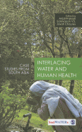 Interlacing Water and Human Health: Case Studies from South Asia