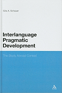 Interlanguage Pragmatic Development: The Study Abroad Context