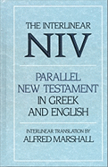 Interlinear Parallel New Testament in Greek and English-PR-Grk/NIV - Marshall, Alfred (Translated by)