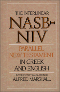 Interlinear Parallel New Testament in Greek and English-PR-NAS/NIV