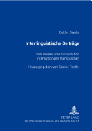 Interlinguistische Beitraege: Zum Wesen Und Zur Funktion Internationaler Plansprachen- Herausgegeben Von Sabine Fiedler